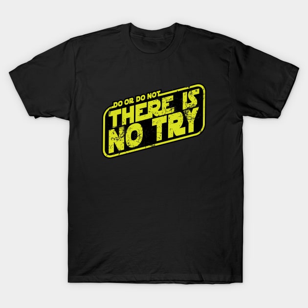 There is no try T-Shirt by RetroDivision